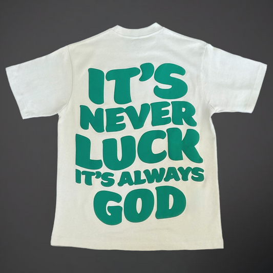 It’s Never Luck It’s Always God